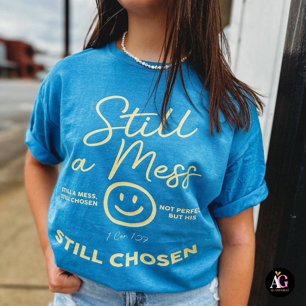 Still a Mess, Still Chosen