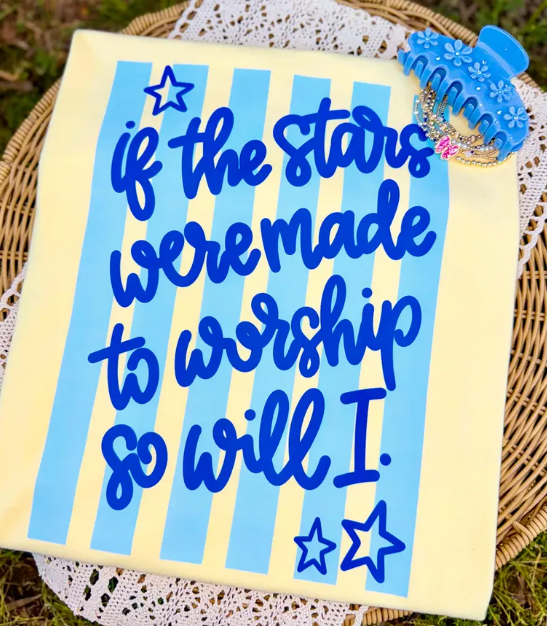 If The Stars Were Made to Worship So Will I